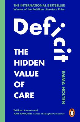 Deficit: The Hidden Value Of Care