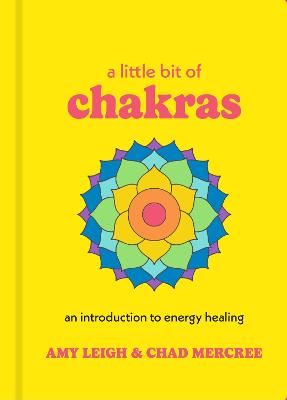 A Little Bit Of Chakras: An Introduction To Energy Healing