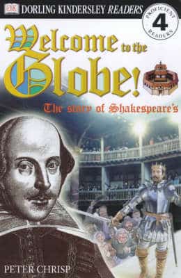 Welcome To The Globe!  The Story Of Shakespeare's Theatre