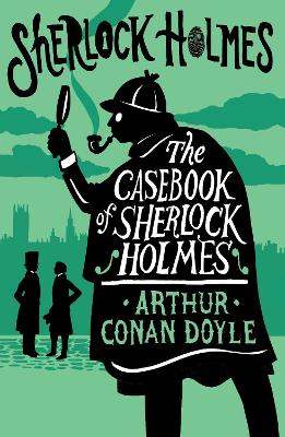 The Casebook Of Sherlock Holmes: Annotated Edition