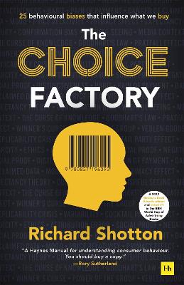 The Choice Factory: 25 Behavioural Biases That Influence What We Buy