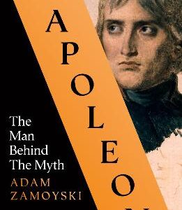 Napoleon: The Man Behind The Myth