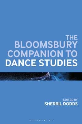 THE BLOOMSBURY COMPANION TO DANCE STUDIE