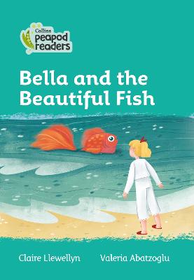 Bella And The Beautiful Fish: Level 3 (Collins Peapod Readers)