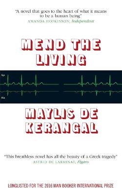 Mend The Living: Winner Of The Wellcome Book Prize 2017