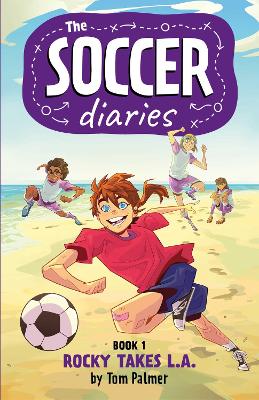 The Soccer Diaries Book 1: Rocky Takes L.a.: Volume 1