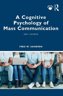 A COGNITIVE PSYCHOLOGY OF MASS COMMUNICA