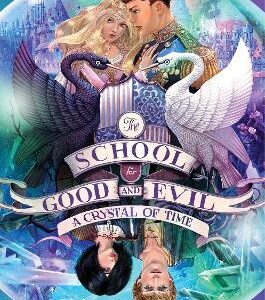 A Crystal Of Time (The School For Good And Evil, Book 5)