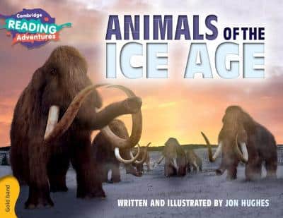 Cambridge Reading Adventures Animals Of The Ice Age Gold Band