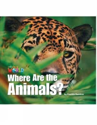 Our World Readers: Where Are The Animals?: British English