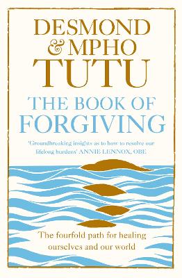 The Book Of Forgiving: The Fourfold Path For Healing Ourselves And Our World