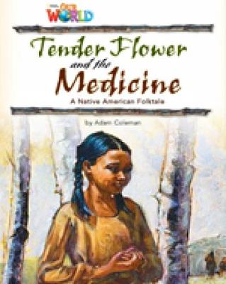 Our World Readers: Tender Flower And The Medicine: British English