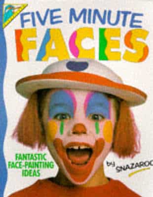 Five Minute Faces: Fantastic Face-Painting Ideas