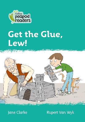 Get The Glue, Lew!: Level 3 (Collins Peapod Readers)