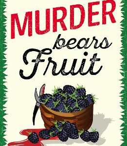 Murder Bears Fruit: The Brand New Addictive British Cozy Crime Mystery For 2025!