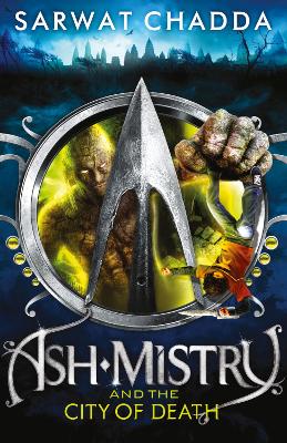 Ash Mistry And The City Of Death (The Ash Mistry Chronicles, Book 2)