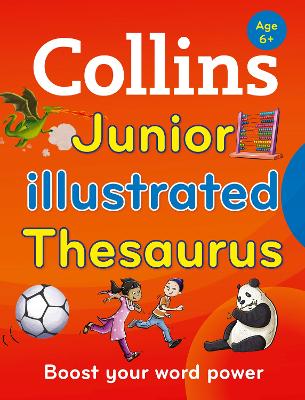 Collins Junior Illustrated Thesaurus: Boost Your Word Power, For Age 6+