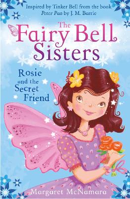 The Fairy Bell Sisters: Rosie And The Secret Friend