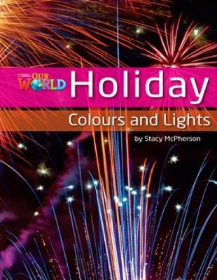 Our World Readers: Holiday Colours And Lights: British English