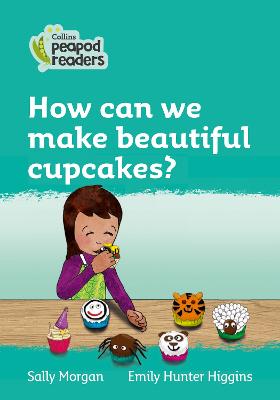 How Can We Make Beautiful Cupcakes?: Level 3 (Collins Peapod Readers)