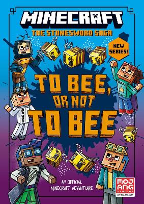Minecraft: To Bee, Or Not To Bee! (Stonesword Saga, Book 4)