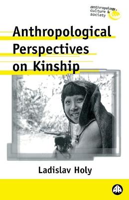 ANTHROPOLOGICAL PERSPECTIVES ON KINSHIP
