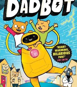Dadbot: A Side-Splittingly Funny Graphic Novel To Get Your Kids Reading!