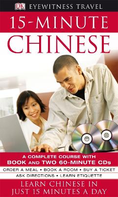 15-Minute Chinese: Learn Chinese In Just 15 Minutes A Day