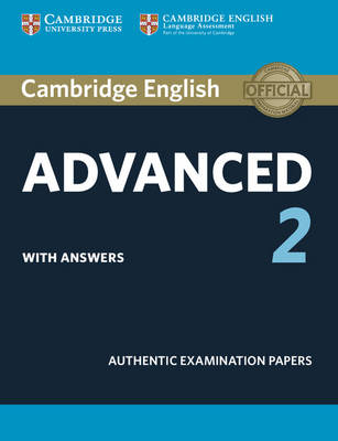 Cambridge English Advanced 2 Student's Book With Answers: Authentic Examination Papers