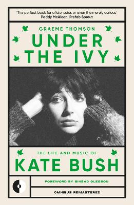 Under The Ivy: The Life And Music Of Kate Bush