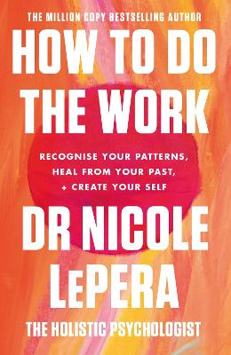 How To Do The Work: The Million-Copy Global Bestseller