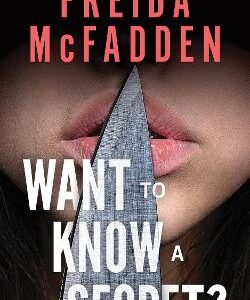 Want To Know A Secret?: A Scintillating Thriller From The Bestselling Author Of The Housemaid Books