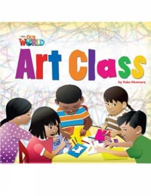 Our World Readers: Art Class: British English