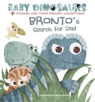 Baby Dinosaurs: Bronto's Search For Dad