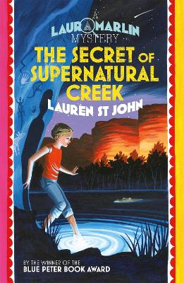 Laura Marlin Mysteries: The Secret Of Supernatural Creek: Book 5