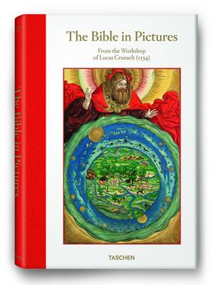 The Bible In Pictures: Illustrations From The Workshop Of Lucas Cranach (1534)