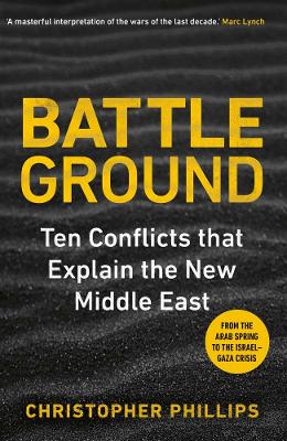 Battleground: 10 Conflicts That Explain The New Middle East