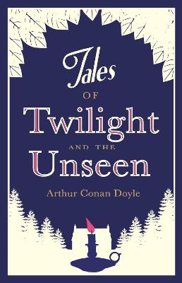 Tales Of Twilight And The Unseen: Annotated Edition