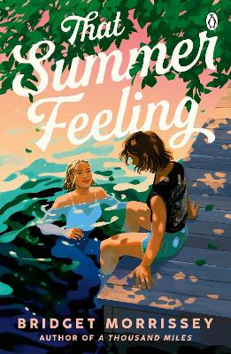 That Summer Feeling: The Perfect Swoon-Worthy Summer Romance