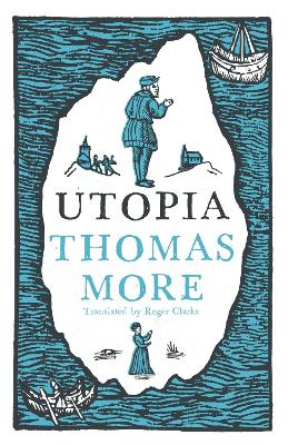 Utopia: New Translation And Annotated Edition: Newly Translated And Fully Annotated  (Alma Classics Evergreens)