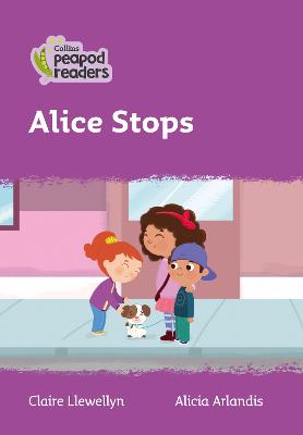 Alice Stops: Level 1 (Collins Peapod Readers)