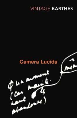 CAMERA LUCIDA REFLECTIONS ON PHOTOGRAPHY