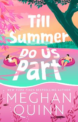 Till Summer Do Us Part: The Must-Read, Fake-Dating, Enemies-To-Lovers Romance Perfect For Summer Reading 2025