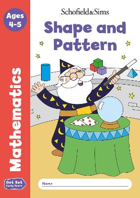 Get Set Mathematics: Shape And Pattern, Early Years Foundation Stage, Ages 4-5