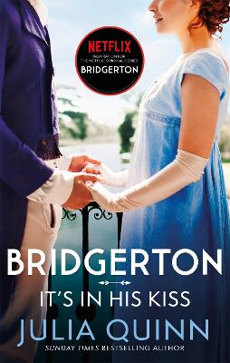 Bridgerton: It's In His Kiss (Bridgertons Book 7): Inspiration For The Netflix Original Series Bridgerton