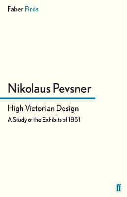 HIGH VICTORIAN DESIGN A STUDY OF EXHIBIT
