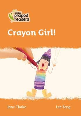 Crayon Girl!: Level 4 (Collins Peapod Readers)