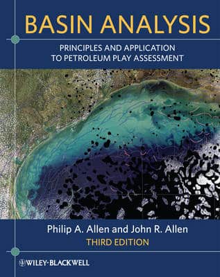 Basin Analysis: Principles And Application To Petroleum Play Assessment