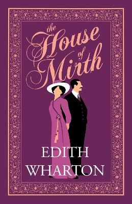 The House Of Mirth: Annotated Edition (Alma Classics Evergreens)