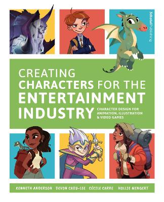 Creating Characters For The Entertainment Industry: Develop Spectacular Designs From Basic Concepts